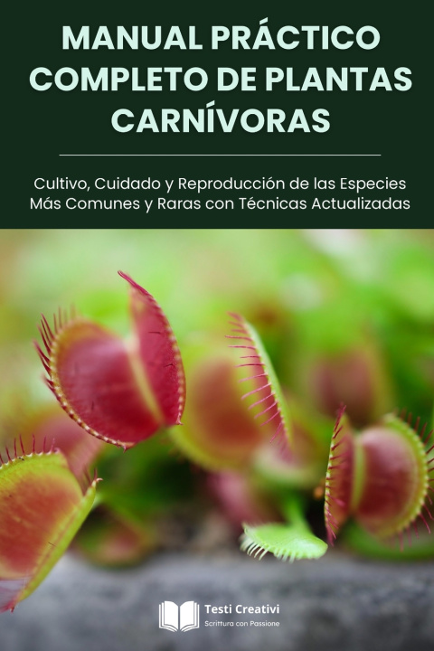 Könyv Manual Práctico Completo de Plantas Carnívoras Testi Creativi