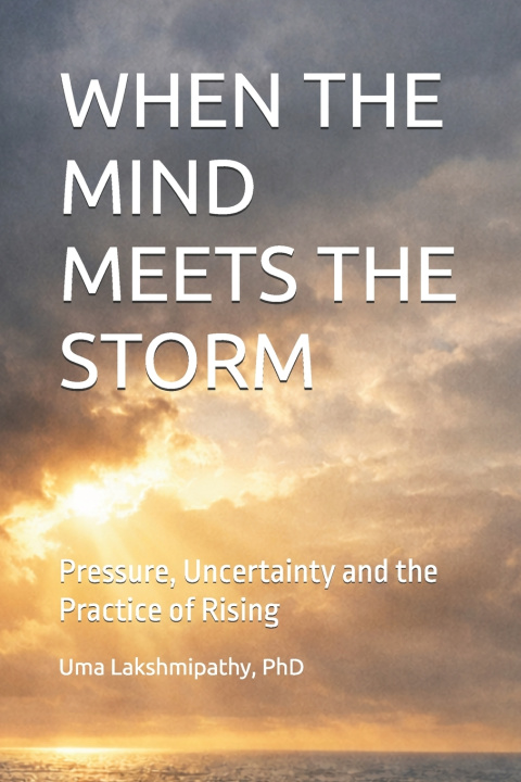 Книга WHEN THE MIND MEETS THE STORM Uma Lakshmipathy PhD