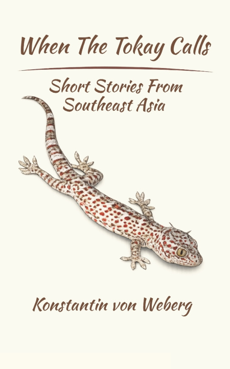 Книга When the Tokay Calls Konstantin von Weberg
