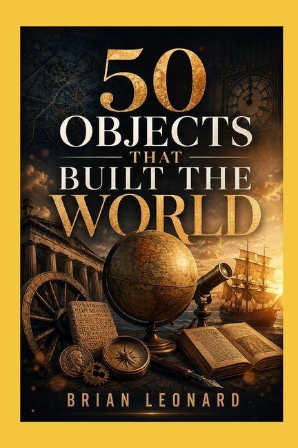 Kniha 50 Objects That Built the World 