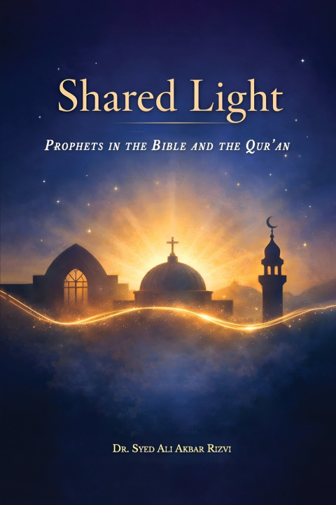 Książka Shared Light Dr. Syed Ali Akbar Rizvi