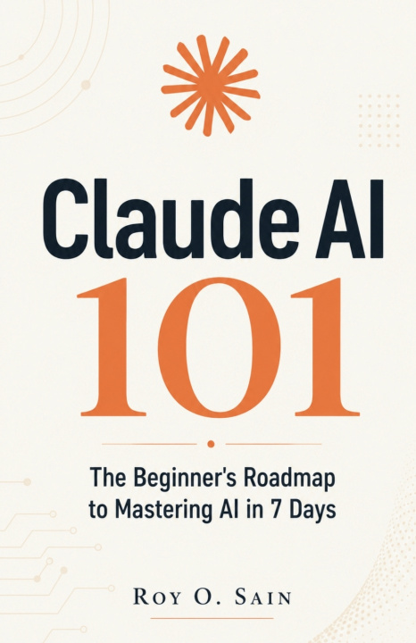 Книга Claude AI 101 Roy O. Sain