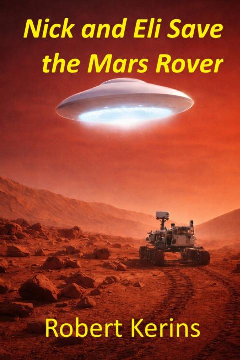 Könyv Nick and Eli Save the Mars Rover Robert Kerins