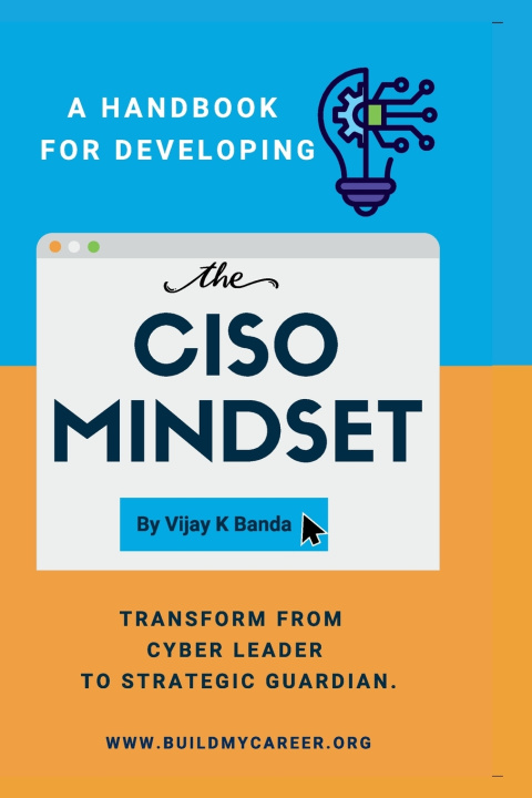 Книга A Handbook For Developing The CISO MINDSET Vijay K Banda