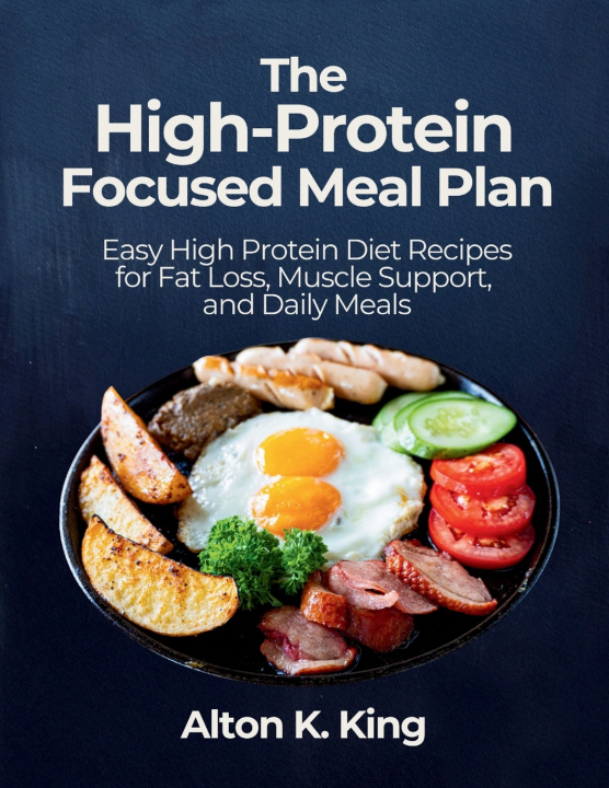 Buch The High-Protein Focused Meal Plan Alton K. King