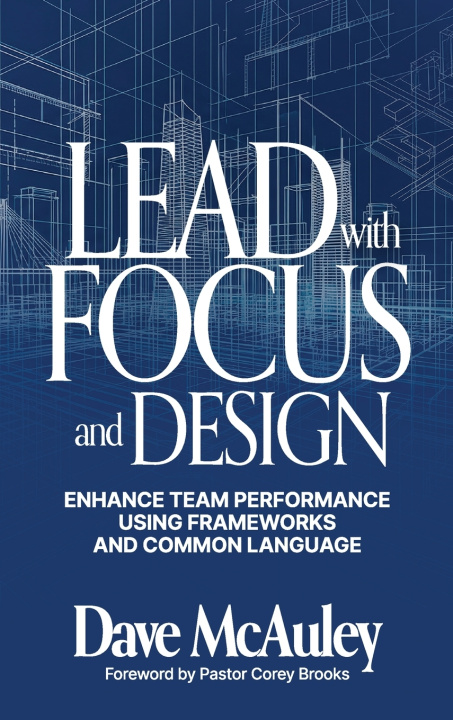 Boek Lead with Focus and Design Dave McAuley