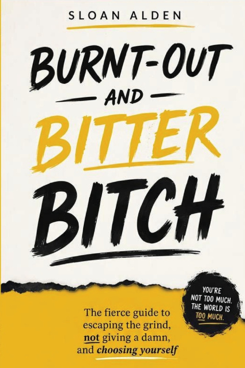 Buch Burnt-out and Bitter Bitch Sloan Alden