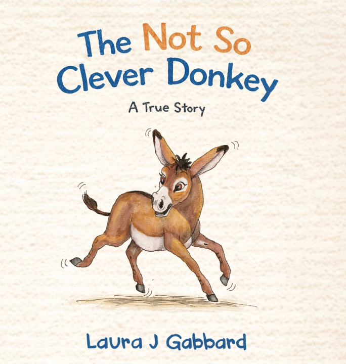 Carte The Not So Clever Donkey Laura J Gabbard