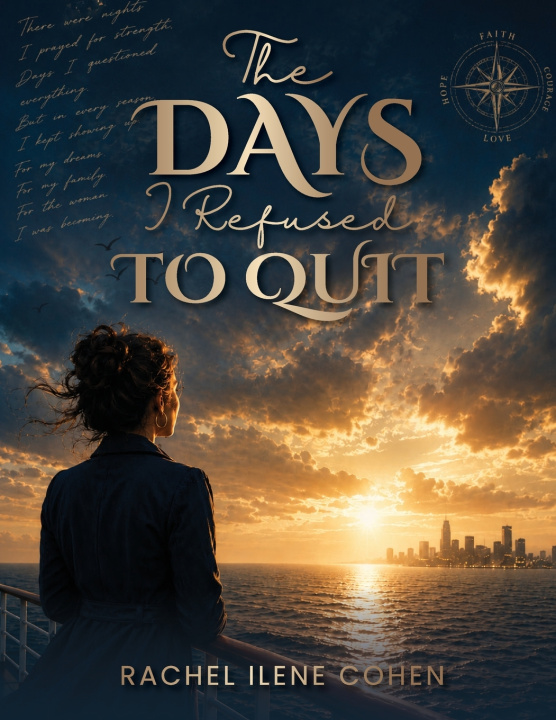Könyv The Days I Refused To Quit Rachel Ilene Cohen