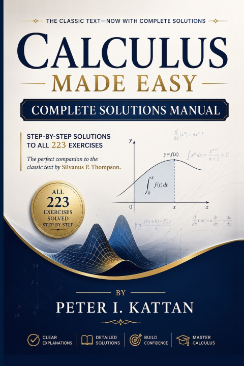 Книга Calculus Made Easy - Complete Solutions Manual Silvanus P. Thompson