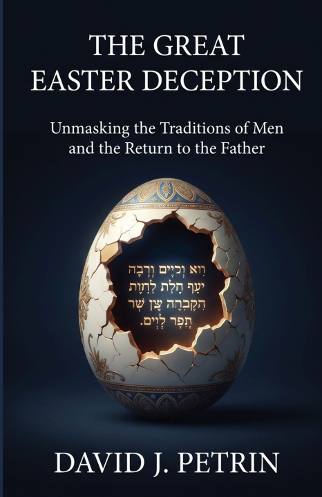 Книга The Great Easter Deception David J Petrin
