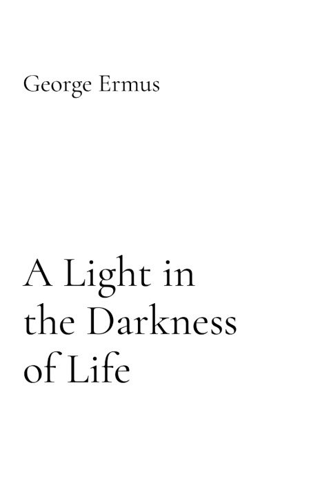 Boek A Light in the Darkness of Life George Ermus