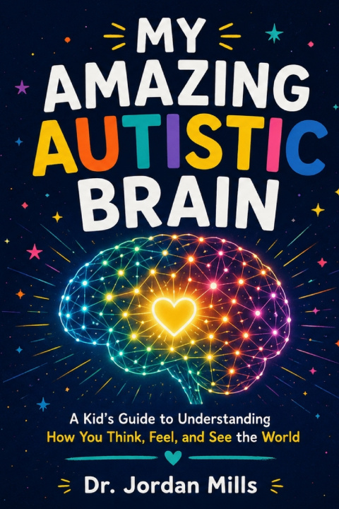 Libro My Amazing Autistic Brain Dr. Jordan Mills