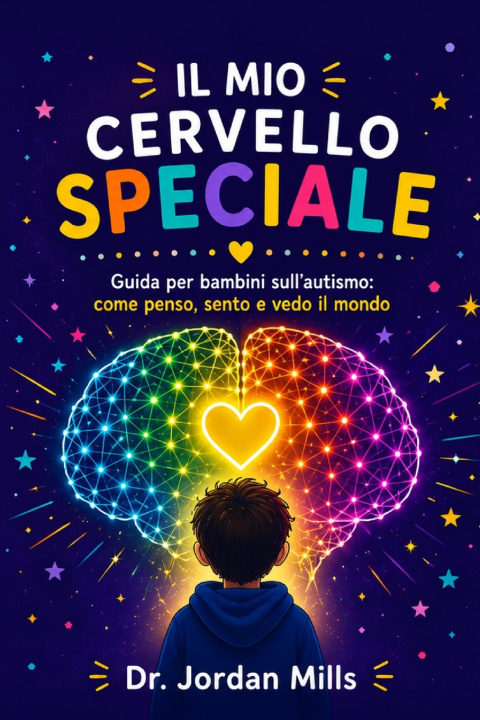 Libro Il Mio Cervello Speciale Dr. Jordan Mills