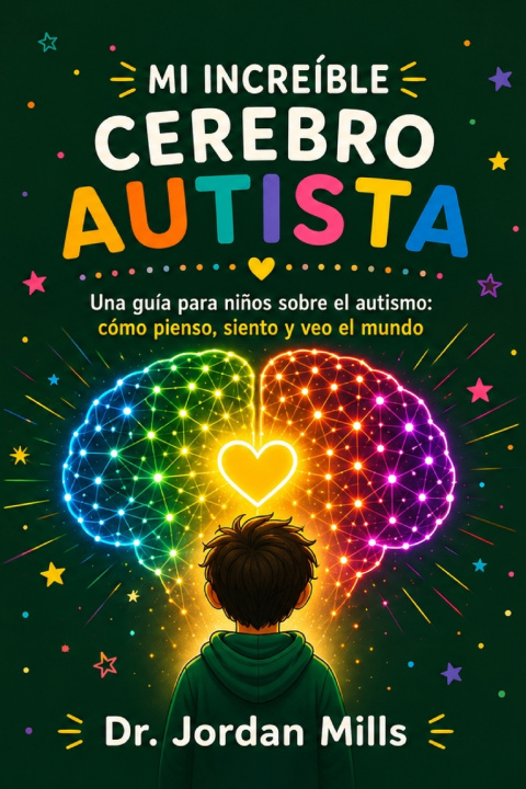 Książka Mi Increíble Cerebro Autista Dr. Jordan Mills