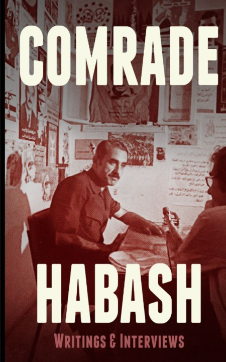 Könyv Comrade Habash, Writings and Speeches George Habash