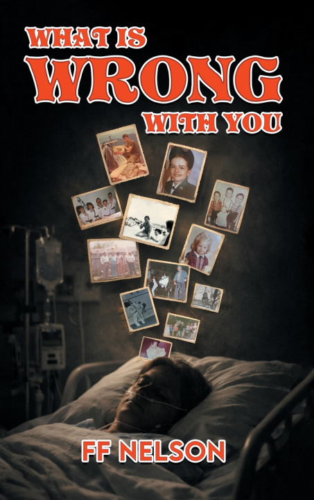 Книга What Is WRONG With You? FF Nelson