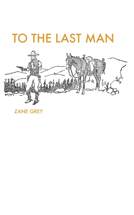 Książka To The Last Man Zane Grey
