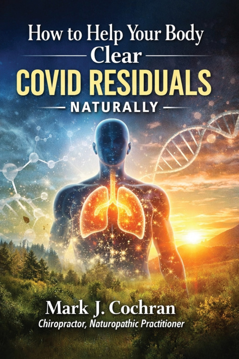 Libro How to Help Your Body Clear COVID Residuals-Naturally Mark J Cochran