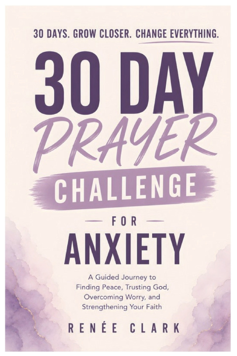 Kniha 30-Day Prayer Challenge for Anxiety Renee' Clark
