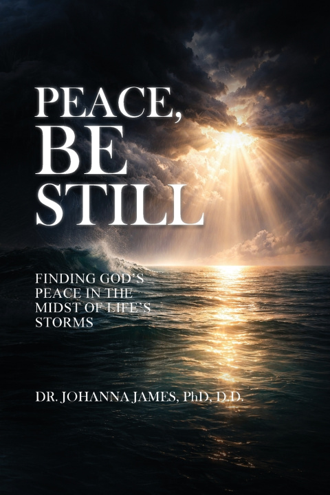 Carte Peace, Be Still Dr. Johanna James D.D.