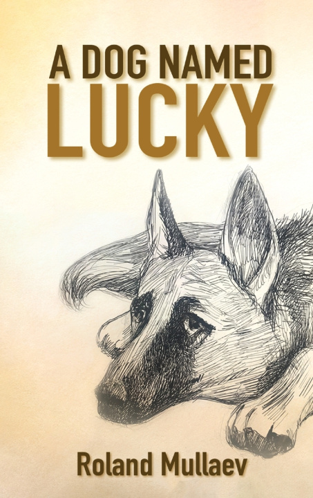 Buch A Dog Named Lucky Roland Mullaev