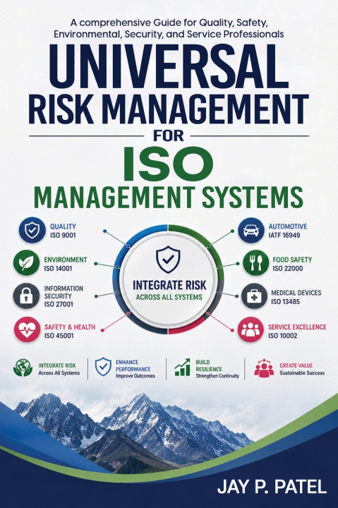 Kniha Universal Risk Management For ISO Management System Jay P. Patel