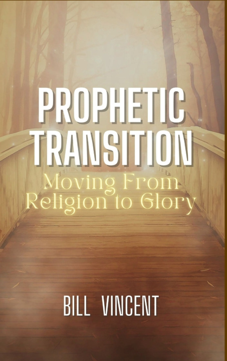 Carte Prophetic Transition Bill Vincent
