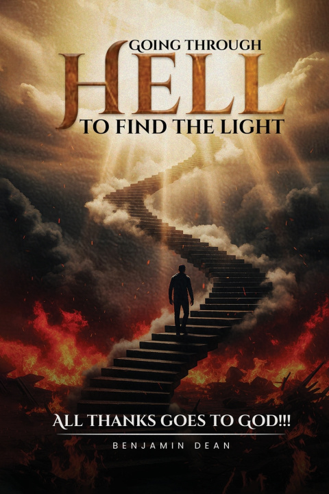 Könyv GOING THROUGH HELL TO FIND THE LIGHT Benjamin Dean