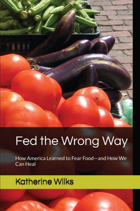 Книга Fed the Wrong Way Katherine Wilks