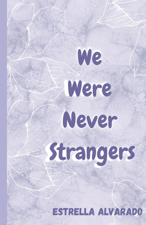 Knjiga We Were Never Strangers Estrella Alvarado