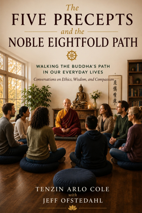 Książka The Five Precepts and the Noble Eightfold Path Tenzin Arlo Cole