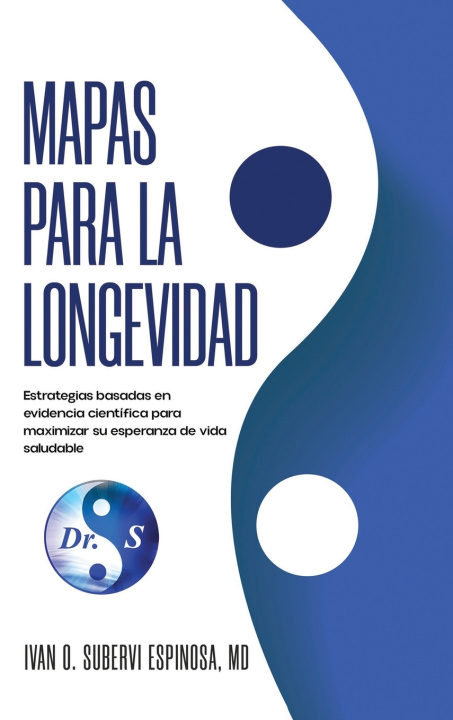 Книга MAPS FOR LONGEVITY MD Ivan O. Subervi Espinosa