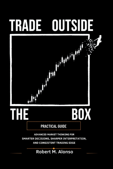 Carte Trade Outside The Box Practical Guide Robert M. \Alonso