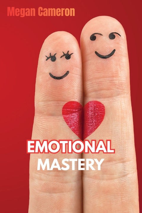 Knjiga Emotional Mastery Megan Cameron