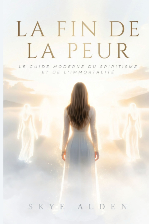 Carte La Fin de la Peur Skye Alden