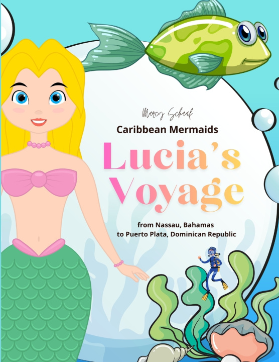 Könyv Caribbean Mermaids Lucia's Voyage Marcy Schaaf