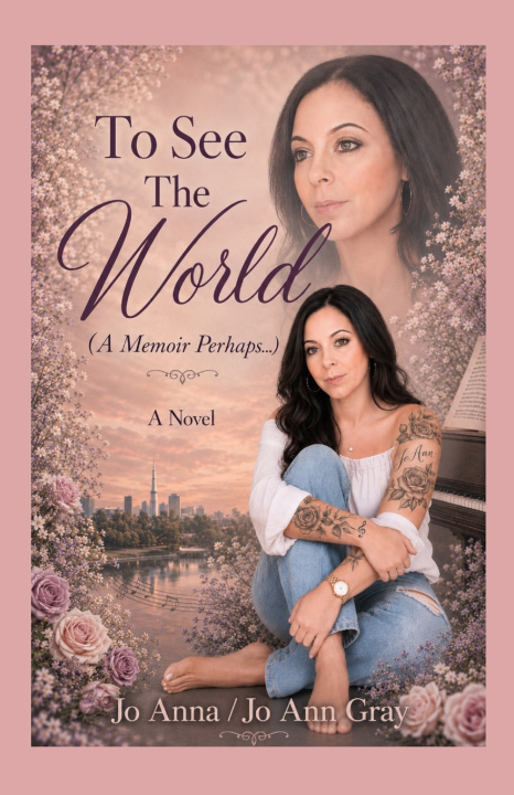Kniha To See The World (A Memoir Perhaps...) A Novel Jo Anna