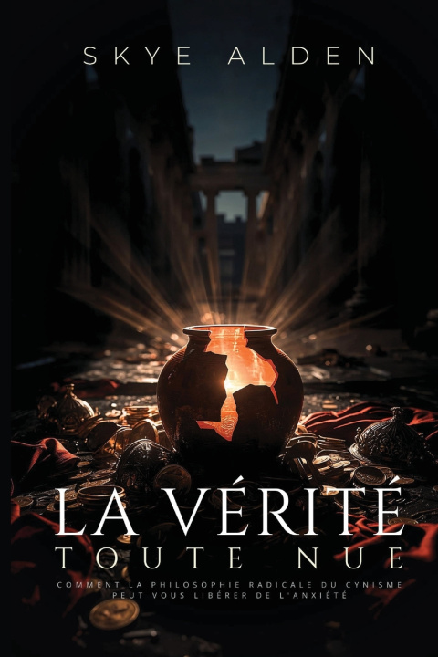 Книга La Vérité Toute Nue Skye Alden