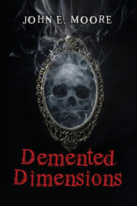 Carte Demented Dimensions John E Moore's