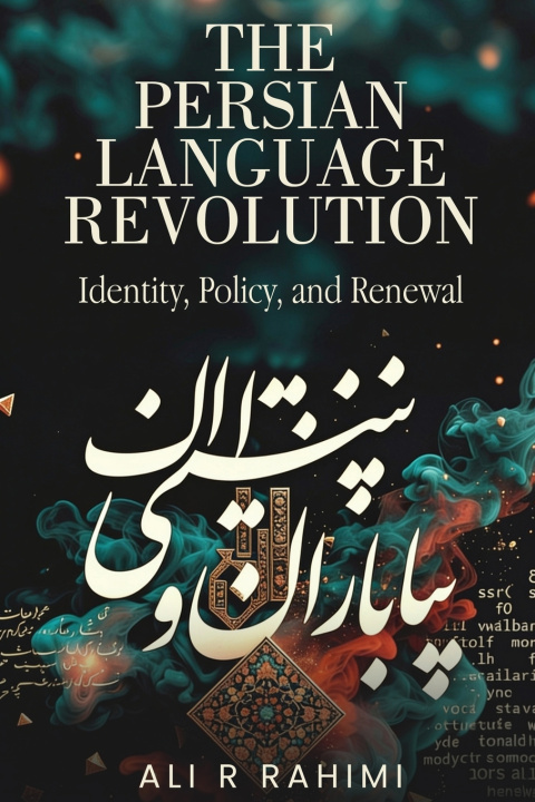 Buch THE PERSIAN LANGUAGE REVOLUTION Ali R. Rahimi