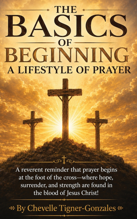 Livro The Basics of Beginning a Lifestyle of Prayer Chevelle Tigner Gonzales