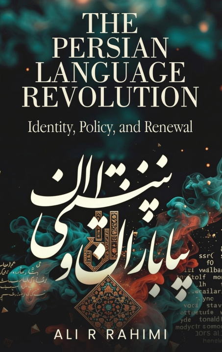 Buch THE PERSIAN LANGUAGE REVOLUTION Ali R. Rahimi