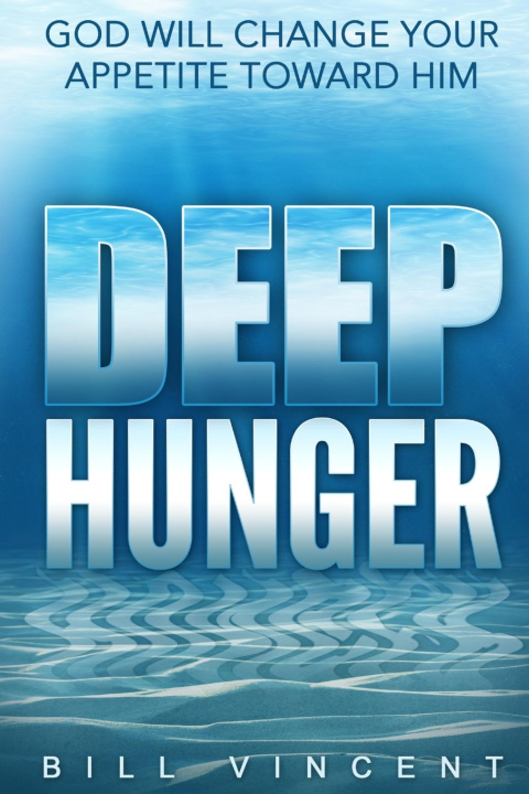 Kniha Deep Hunger Bill Vincent