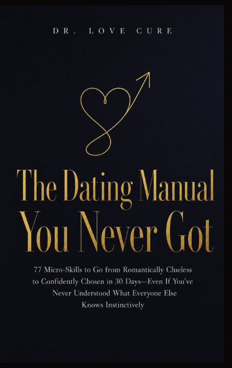 Buch The Dating Manual You Never Got Dr. Love Cure
