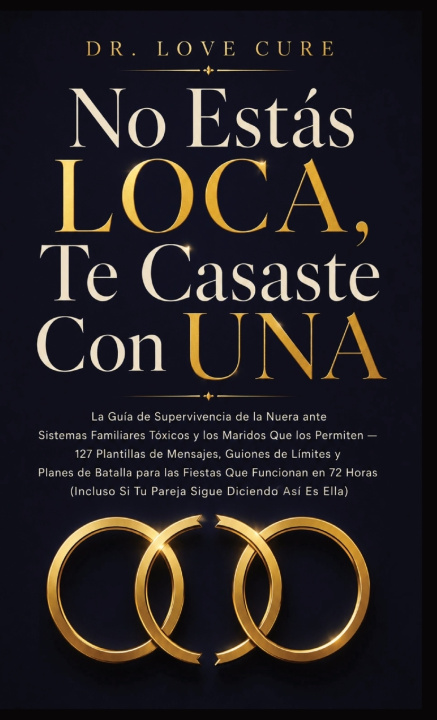 Kniha No Estás LOCA, Te Casaste Con UNA Dr. Love Cure