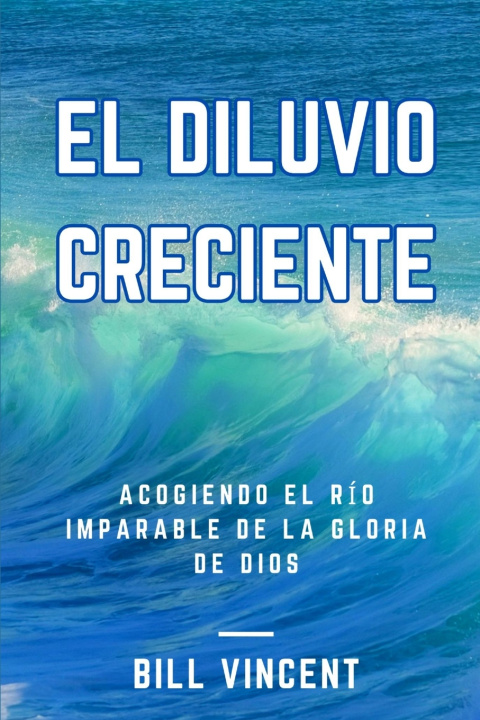 Livro El Diluvio Creciente Bill Vincent
