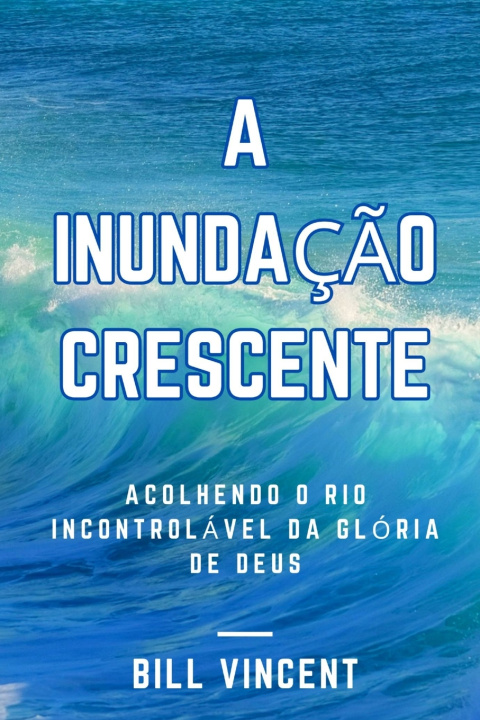 Buch A Inundação Crescente Bill Vincent