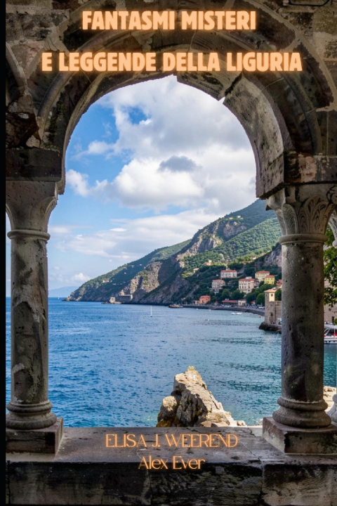 Livro Fantasmi Misteri e Leggende della Liguria Alex Ever