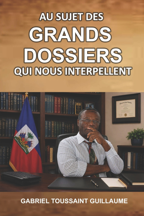 Buch Au Sujet Des Grands Dossiers Qui Nous Interpellent Gabriel Toussaint Guillaume
